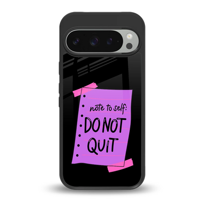 No Not Quit back phone cover | glass case for google pixel 9 pro