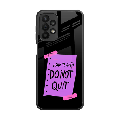No Not Quit back phone cover | glass case for samsung galaxy a23