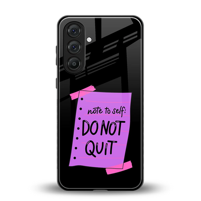 No Not Quit back phone cover | glass case for samsung galaxy a16 5g