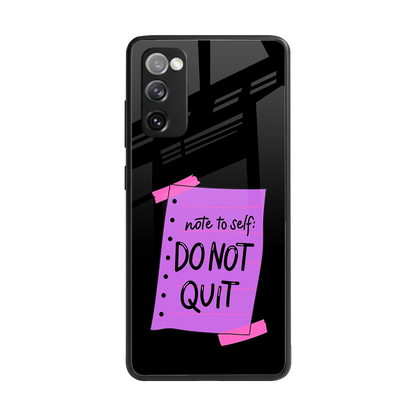 No Not Quit back phone cover | glass case for samsung galaxy s20 fe