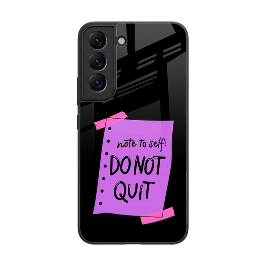 No Not Quit back phone cover | glass case for samsung galaxy s22