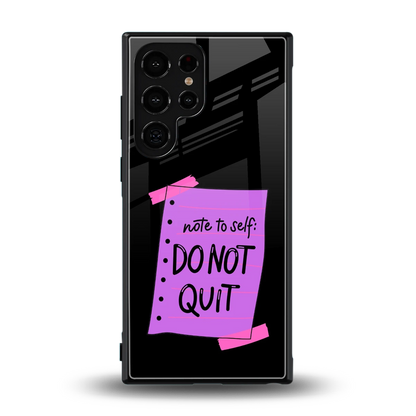 No Not Quit back phone cover | glass case for samsung galaxy s24 ultra