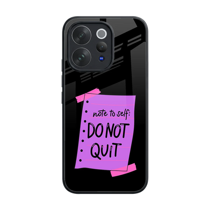 No Not Quit back phone cover | glass case for vivo v70 elite