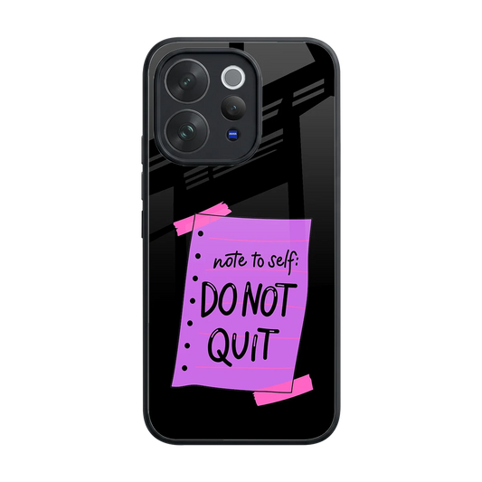 No Not Quit back phone cover | glass case for vivo v70 elite