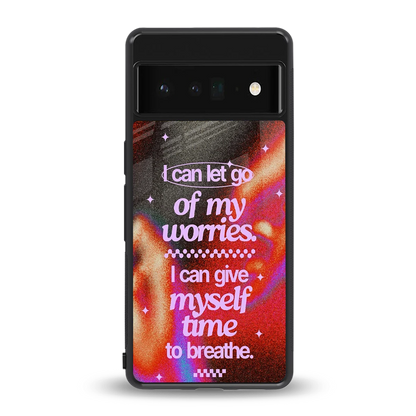 No Worries back phone cover | glass case for google pixel 6 pro