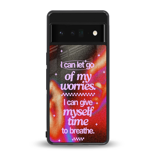 No Worries back phone cover | glass case for google pixel 6 pro