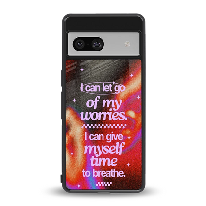 No Worries back phone cover | glass case for google pixel 7a