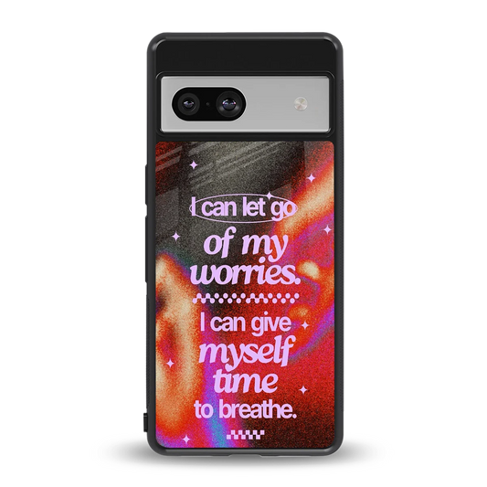 No Worries back phone cover | glass case for google pixel 7a
