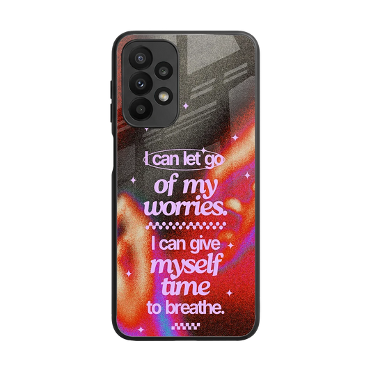 No Worries back phone cover | glass case for samsung galaxy a23