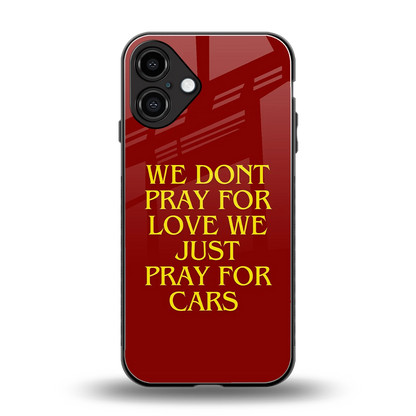 Pray For Cars back phone cover | glass case for iphone 16 plus