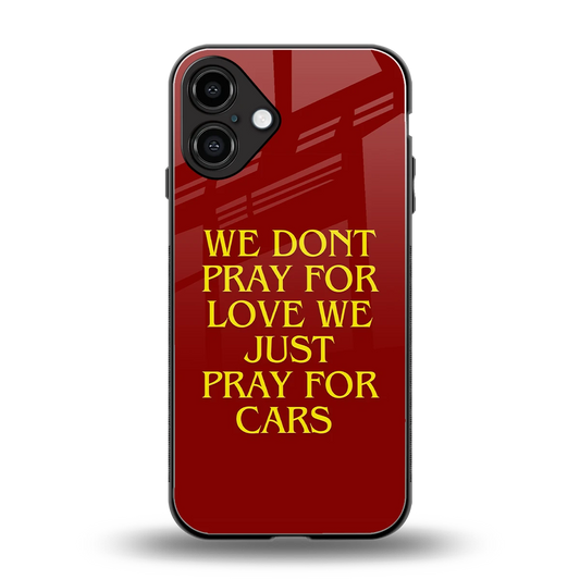 Pray For Cars back phone cover | glass case for iphone 16 plus