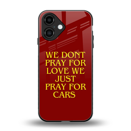 Pray For Cars back phone cover | glass case for iphone 16