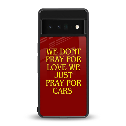 Pray For Cars back phone cover | glass case for google pixel 6 pro