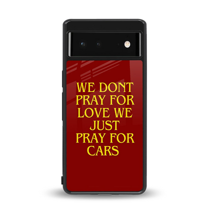 Pray For Cars back phone cover | glass case for google pixel 6