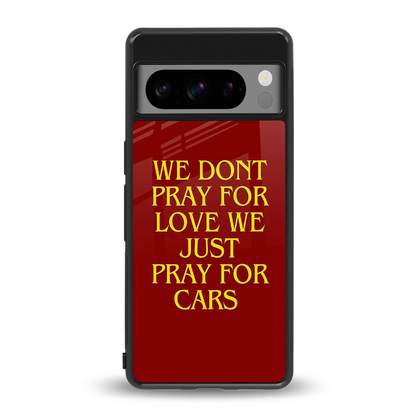 Pray For Cars back phone cover | glass case for google pixel 8 pro
