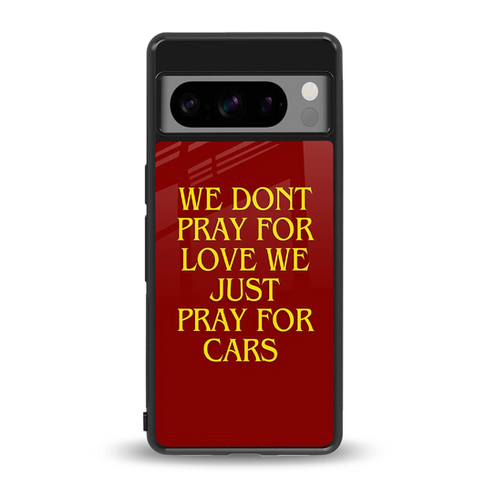 Pray For Cars back phone cover | glass case for google pixel 8 pro