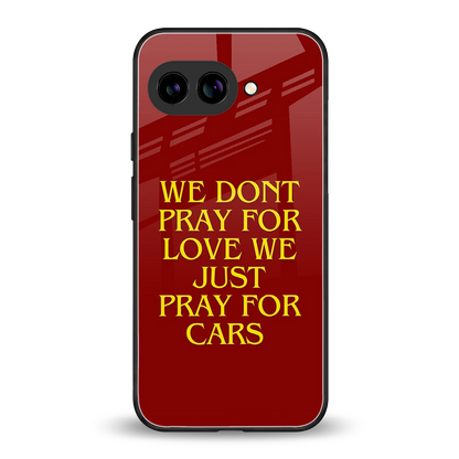 Pray For Cars back phone cover | glass case for google pixel 10a