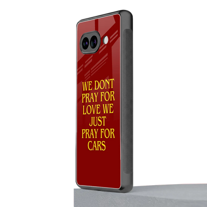 Pray For Cars google pixel 10a mobile cover | shockproof glass phone case