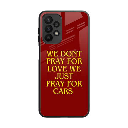 Pray For Cars back phone cover | glass case for samsung galaxy a23