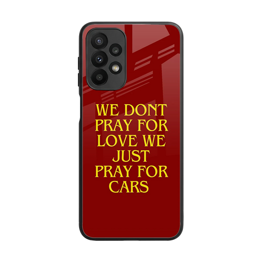 Pray For Cars back phone cover | glass case for samsung galaxy a23