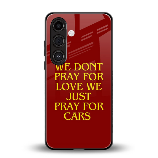 Pray For Cars back phone cover | glass case for samsung galaxy s25