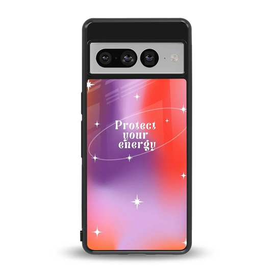 Protect Your Energy back phone cover | glass case for google pixel 7 pro