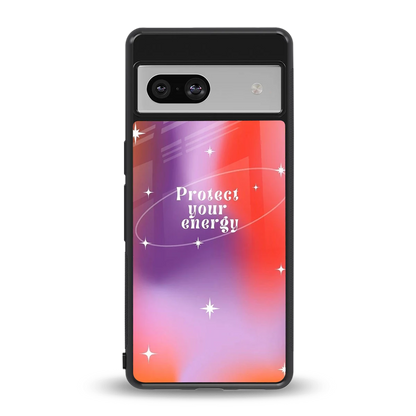 Protect Your Energy back phone cover | glass case for google pixel 7
