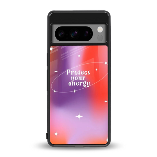Protect Your Energy back phone cover | glass case for google pixel 8 pro