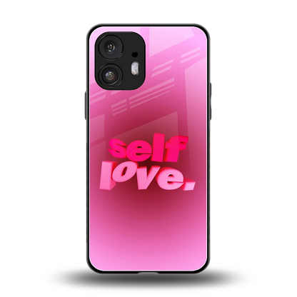 Self Love Aesthetic back phone cover | glass case for nothing phone 2