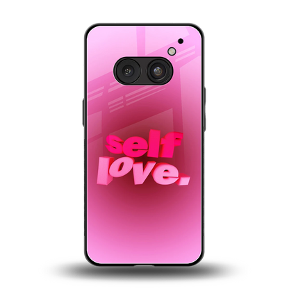 Self Love Aesthetic back phone cover | glass case for nothing phone 2a plus
