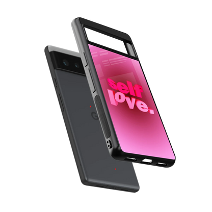 Self Love Aesthetic sleek google pixel 6a cover with tempered glass back and TPU edges