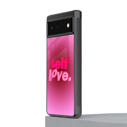 Self Love Aesthetic stylish phone case for google pixel 6 | glossy glass and slim fit