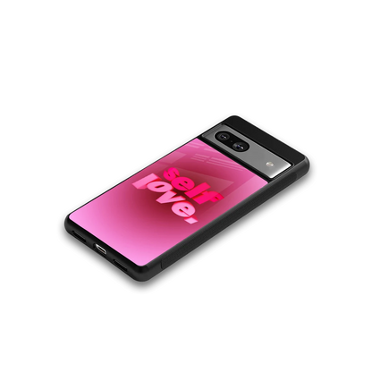 Self Love Aesthetic google pixel 7a mobile cover | shockproof glass phone case