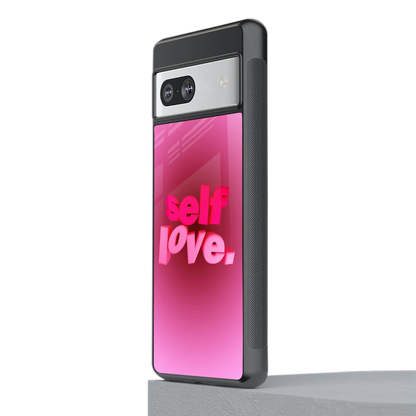 Self Love Aesthetic stylish phone case for google pixel 7 | glossy glass and slim fit