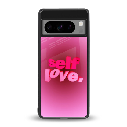 Self Love Aesthetic back phone cover | glass case for google pixel 8 pro