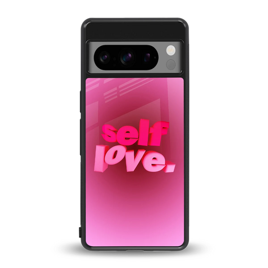 Self Love Aesthetic back phone cover | glass case for google pixel 8 pro