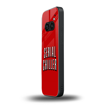 Serial Chiller nothing phone 2a plus mobile cover | shockproof glass phone case