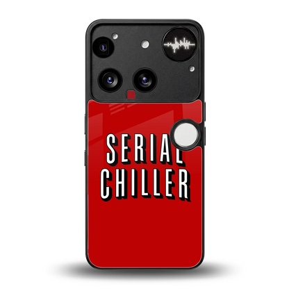 Serial Chiller back phone cover | glass case for nothing phone 3