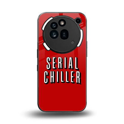 Serial Chiller back phone cover | glass case for nothing phone 3a pro