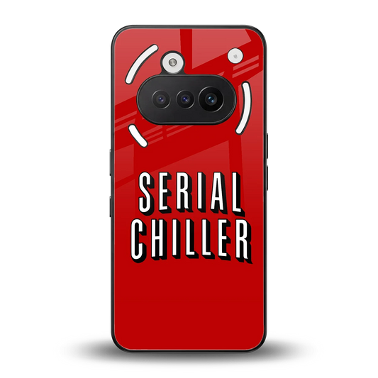 Serial Chiller back phone cover | glass case for nothing phone 3a