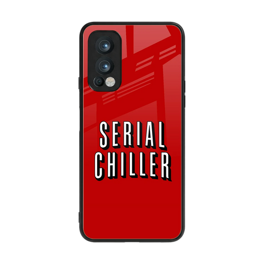 Serial Chiller back phone cover | glass case for oneplus nord 2