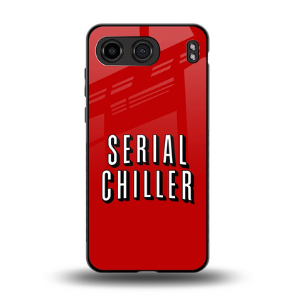 Serial Chiller back phone cover | glass case for oneplus nord 4