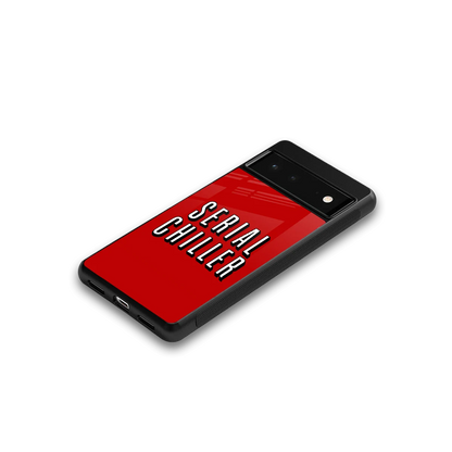 Serial Chiller google pixel 6a mobile cover | shockproof glass phone case