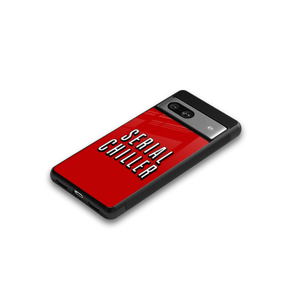 Serial Chiller google pixel 7a mobile cover | shockproof glass phone case