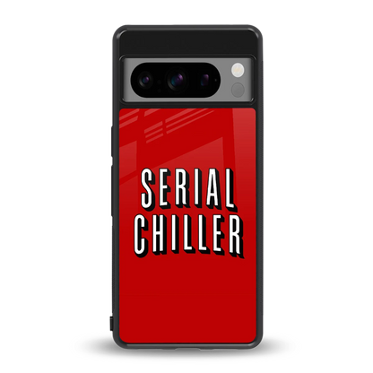 Serial Chiller back phone cover | glass case for google pixel 8 pro