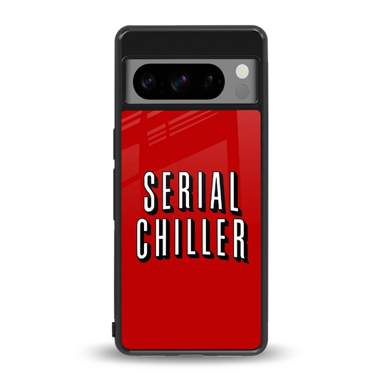 Serial Chiller back phone cover | glass case for google pixel 8 pro