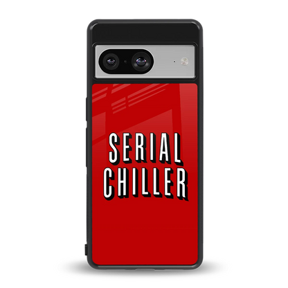 Serial Chiller back phone cover | glass case for google pixel 8