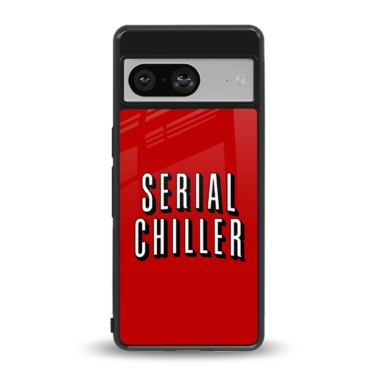 Serial Chiller back phone cover | glass case for google pixel 8