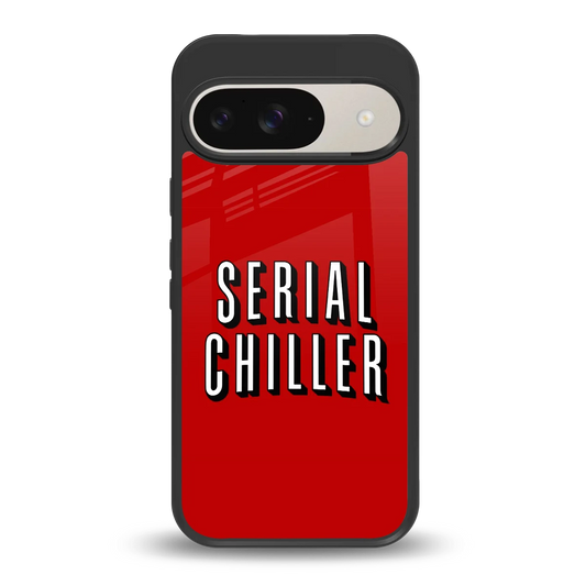 Serial Chiller back phone cover | glass case for google pixel 9