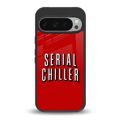 Serial Chiller back phone cover | glass case for google pixel 9 pro